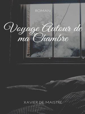 cover image of Voyage Autour de ma Chambre